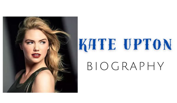 Kate Upton Biography